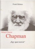 Holmes, Frank - Robert Cleaver Chapman - "Egy igazi testvér"