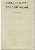 Benedek István - Bolond világ