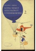 Bogdány Ferenc - Képes német nyelvkönyv gyermekeknek 2.