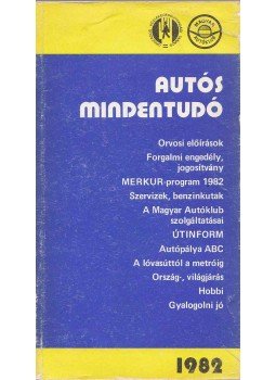 Több szerző, Moldován Tamás - Autós mindentudó 1982 Több szerző, Moldován Tamás - Autós mindentudó 1982, Budapest 1982 antikvár könyv