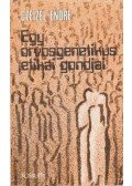 Czeizel Endre - Egy orvosgenetikus etikai gondjai