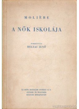 Moliére - A nők iskolája Moliére - A nők iskolája, Budapest 1946 antikvár könyv