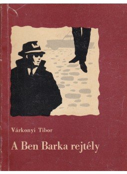 Várkonyi Tibor - A Ben Barka rejtély Várkonyi Tibor - A Ben Barka rejtély, Budapest 1966 antikvár könyv