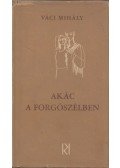 Váci Mihály - Akác a forgószélben
