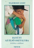 Majorossy Judit - Együtt az első osztályba
