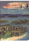 Marek, Jiri - Az Egyenlítőtől délre
