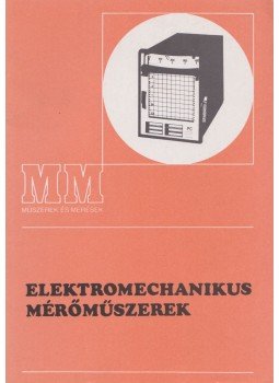 Maróti Zoltán - Elektromechanikus mérőműszerek Maróti Zoltán - Elektromechanikus mérőműszerek, Budapest 1996 antikvár könyv
