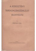 Kecskés Pál - A keresztény társadalomszemlélet irányelvei