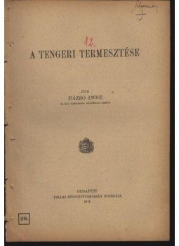Rázsó Imre - A tengeri termesztése Rázsó Imre - A tengeri termesztése, Budapest 1912 antikvár könyv