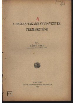 Rázsó Imre - A szálas takarmánynövények termesztése Rázsó Imre - A szálas takarmánynövények termesztése, Budapest 1912 antikvár könyv