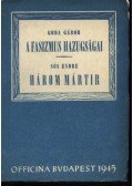 Sós Endre,Goda Gábor - A fasizmus hazugságai / Három mártír