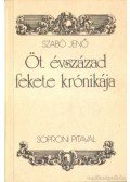 Szabó Jenő - Öt évszázad fekete krónikája