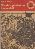 Jókai Mór - Minden poklokon keresztül