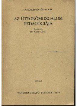 Dr. Király Gyula (szerk.) - Az úttörőmozgalom pedagógiája Dr. Király Gyula (szerk.) - Az úttörőmozgalom pedagógiája, Budapest 1975 antikvár könyv
