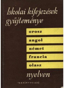 Kaszab Andor - Iskolai kifejezések gyűjteménye Kaszab Andor - Iskolai kifejezések gyűjteménye, Budapest 1964 antikvár könyv