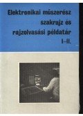 Montskó Flórián - Elektronikai műszerész szakrajz és rajzolvasási példatár I-II.