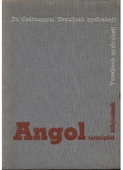 Dr. Csáktornyai Ferenc - Angol társalgási kifejezések Dr. Csáktornyai Ferenc - Angol társalgási kifejezések, Budapest 1966 antikvár könyv