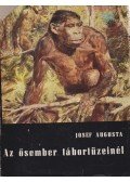 Augusta, Josef - Az ősember tábortüzeinél