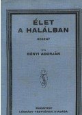 Bónyi Adorján - Élet a halálban