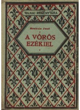 Szekula Jenő - A vörös Ezékiel Szekula Jenő - A vörös Ezékiel, Budapest 0 antikvár könyv