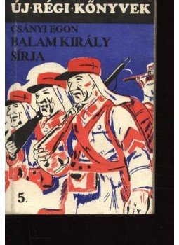 Csányi Egon, CHARLES LORRE - Balam király sírja, Kockás szabadságon Csányi Egon, CHARLES LORRE - Balam király sírja, Kockás szabadságon, Budapest 1992 antikvár könyv
