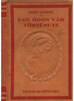 George Sand - Egy ódon vár története George Sand - Egy ódon vár története, Budapest 0 antikvár könyv