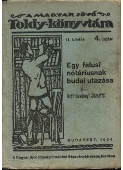 Gvadányi József - Egy falusi nótáriusnak budai utazása Gvadányi József - Egy falusi nótáriusnak budai utazása, Budapest 1924 antikvár könyv