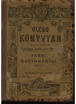 Kármán József - Fanni hagyományai Kármán József - Fanni hagyományai, Budapest 1909 antikvár könyv