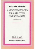Kulcsár Kálmán - A modernizáció és a magyar társadalom