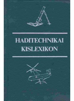Nagy István - Haditechnikai kislexikon Nagy István - Haditechnikai kislexikon, Budapest 1976 antikvár könyv