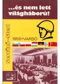 Serfőző László,Sterl István - ...és nem lett világháború!