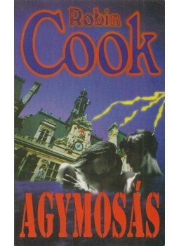 Robin Cook - Agymosás Robin Cook - Agymosás, Budapest 1988 antikvár könyv