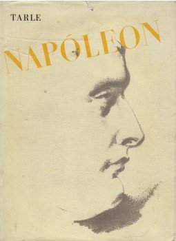 Tarle, J. - Napóleon Tarle, J. - Napóleon, Budapest 1967 antikvár könyv