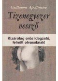 Apollinaire, Guillaume - Tizenegyezer vessző