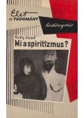 Király József - Mi a spiritizmus?