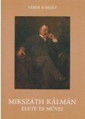 Véber Károly - Mikszáth Kálmán élete és művei