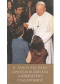 II. János Pál - II. János Pál pápa apostoli buzdítása a keresztény családokhoz