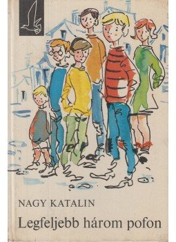 Nagy Katalin - Legfeljebb három pofon Nagy Katalin - Legfeljebb három pofon, Budapest 1971 antikvár könyv