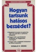 Weiss, Donald H. - Hogyan tartsunk hatásos beszédet?