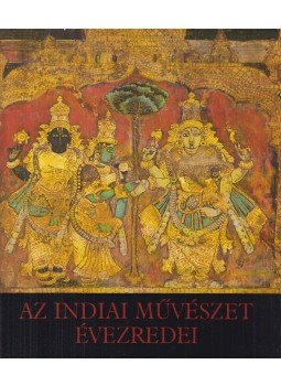 Horváth Vera - Az indiai művészet évezredei Horváth Vera - Az indiai művészet évezredei, Budapest 1982 antikvár könyv