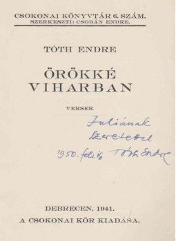 Tóth Endre - Örökké viharban (dedikált) Tóth Endre - Örökké viharban (dedikált), Debrecen 1941 antikvár könyv