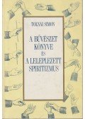 Tolnai Simon - A bűvészet könyve és a leleplezett spiritizmus (reprint)