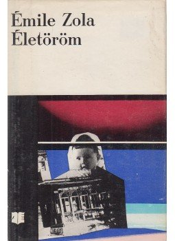 Émile Zola - Életöröm Émile Zola - Életöröm, Bukarest 1974 antikvár könyv