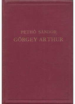 Pethő Sándor - Görgey Arthur Pethő Sándor - Görgey Arthur, Budapest 0 antikvár könyv