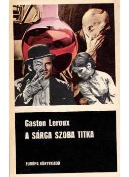 Gaston Leroux - A sárga szoba titka Gaston Leroux - A sárga szoba titka, Budapest 1974 antikvár könyv