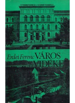 Erdei Ferenc - Város és vidéke Erdei Ferenc - Város és vidéke, Budapest 1971 antikvár könyv