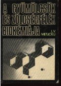 Metlickij, Lev Vlagyimirovics - A gyümölcsök és zöldségfélék biokémiája