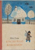 Móra Ferenc - Kincskereső kisködmön