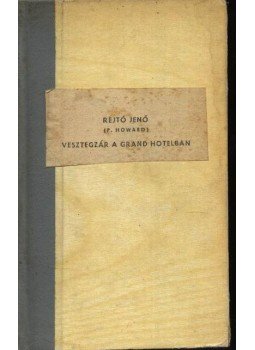 Rejtő Jenő - Vesztegzár a Grand Hotelban Rejtő Jenő - Vesztegzár a Grand Hotelban, Budapest 1973 antikvár könyv
