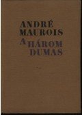 André Maurois - A három Dumas